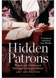 Hidden Patrons: Women and Architectural Patronage in Georgian Britain