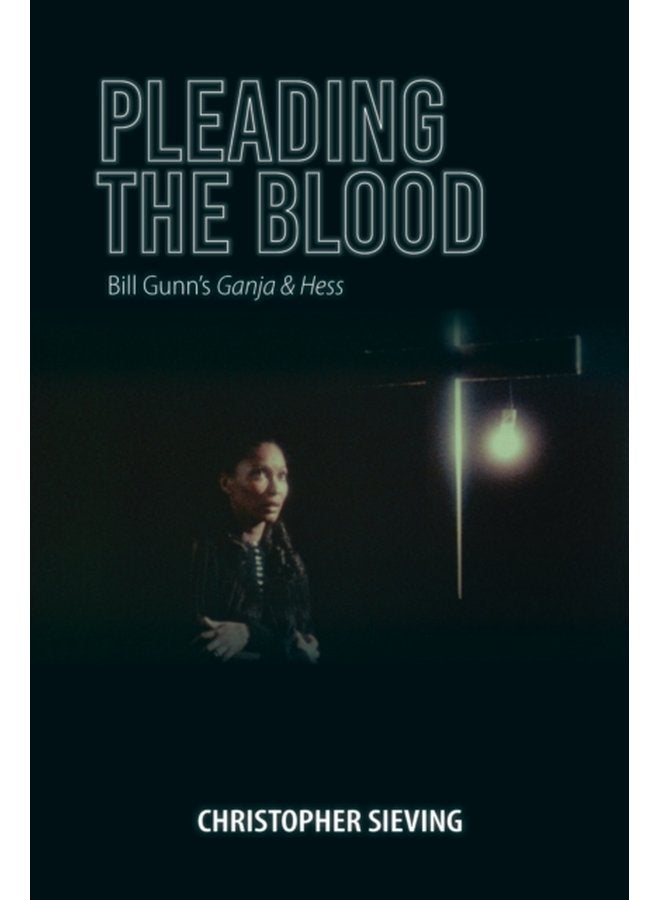 Pleading the Blood Bill Gunn s Ganja Hess - Paperback