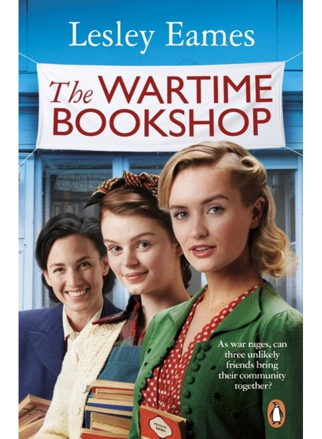 The Wartime Bookshop The first in a heart warming WWII saga series about community and friendship from the bestselling author - Paperback