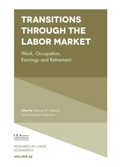 Transitions through the Labor Market: Work, Occupation, Earnings and Retirement 
