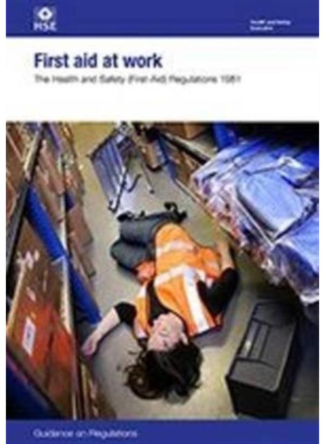 First aid at work : The Health and Safety (First-Aid) Regulations 1981: guidance on regulations 