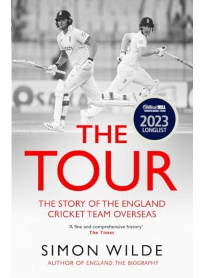The Tour : The Story of the England Cricket Team Overseas 1877-2022 