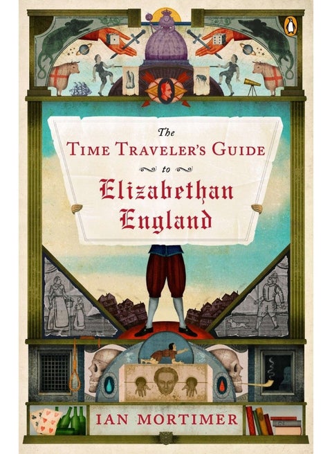 The Time Traveler's Guide to Elizabethan England