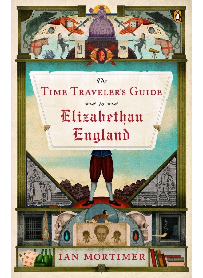The Time Traveler's Guide to Elizabethan England