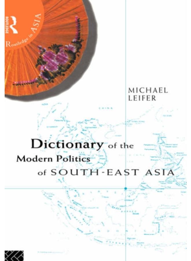 Dictionary of the Modern Politics of Southeast Asia 