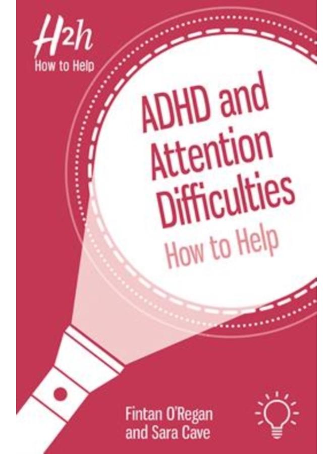 ADHD and Attention Difficulties : How to Help 