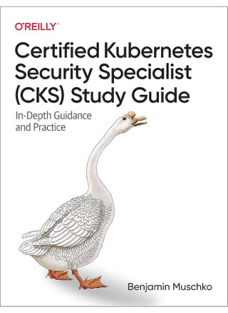 Certified Kubernetes Security Specialist (Cks) Study Guide: In-Depth Guidance and Practice - pzsku/Z7447C818B0F6CBFF28D4Z/45/_/1740557002/be81c941-dbc0-43c6-b3d4-e60375413021