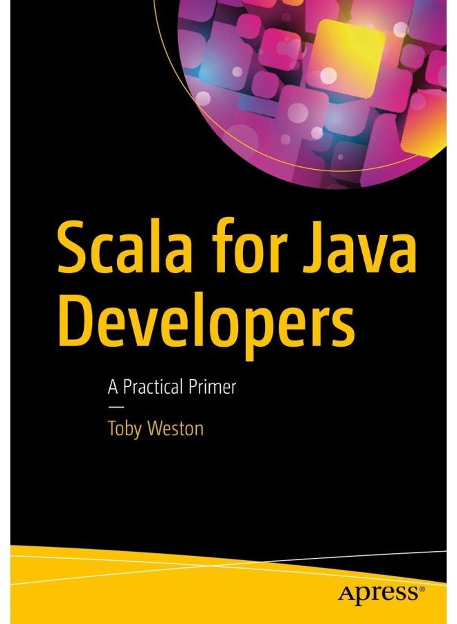 Scala for Java Developers: A Practical Primer 