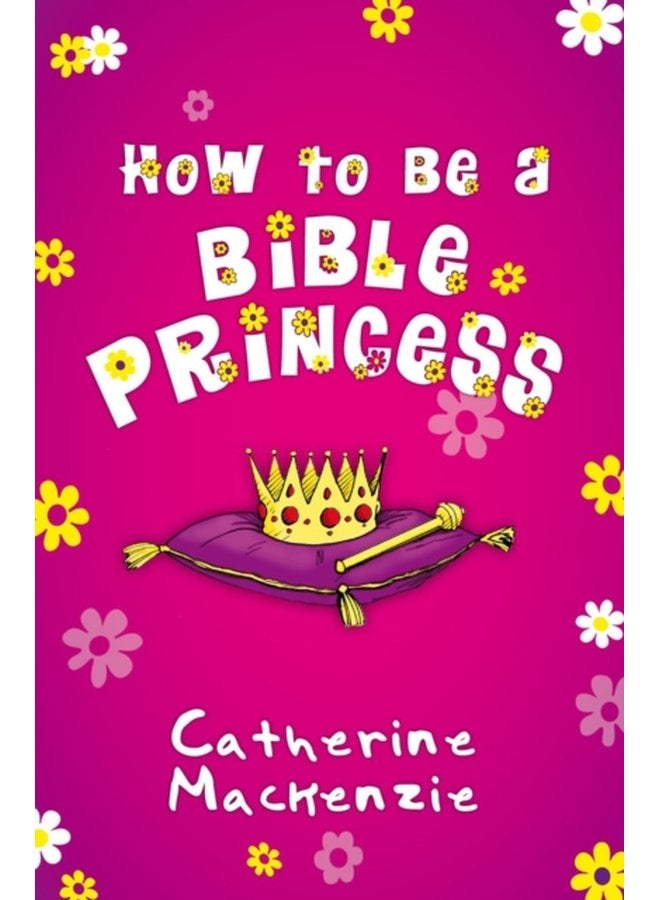 How to Be a Bible Princess - Paperback