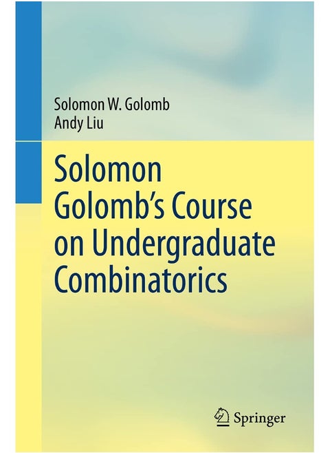 Solomon Golomb’s Course on Undergraduate Combinatorics