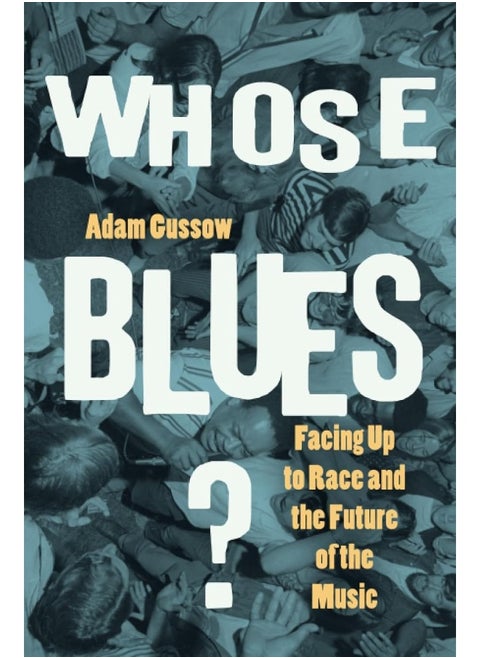 Whose Blues?: Facing Up to Race and the Future of the Music
