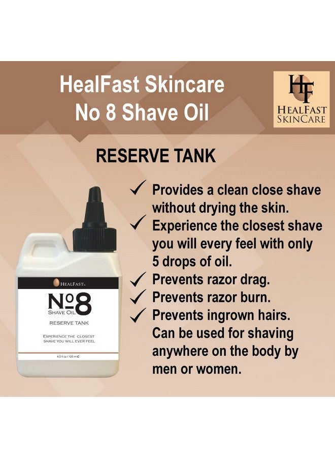 HealFast No 8 Shaving Oil Reserve Tank 4 Oz - Softens Hair & Cleanses Pores - Prevents Razor Drag, Burn & Ingrown Hairs - Shave Oil For Men & Women - Can Be Used Before & After Shaving 
