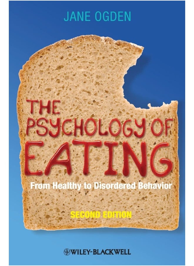 The Psychology of Eating: From Healthy to Disordered Behavior