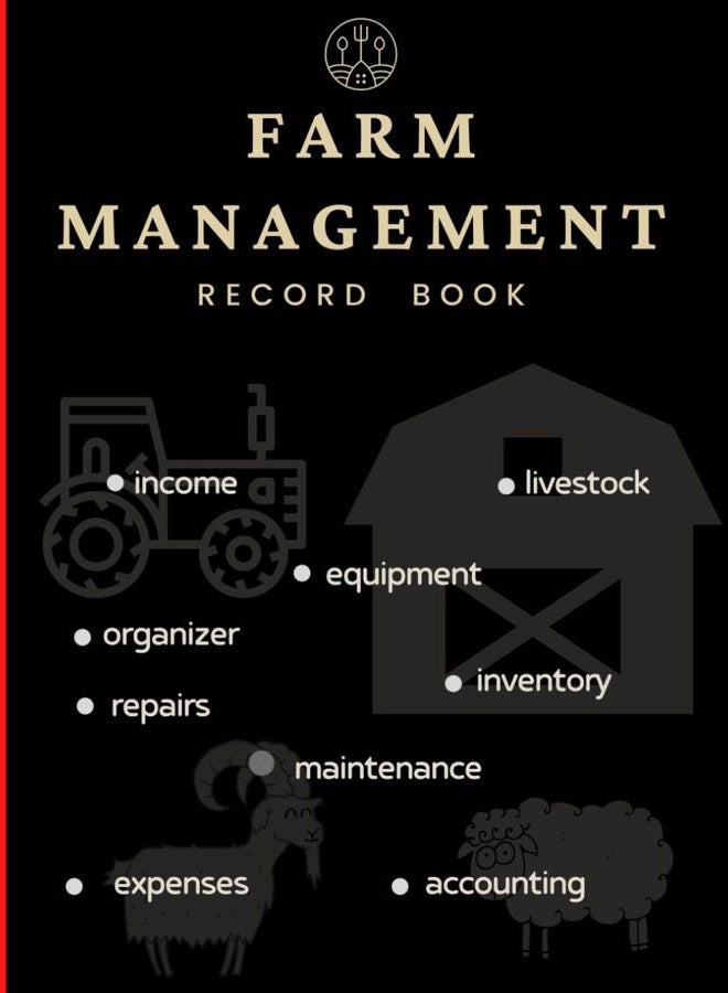 Farm Management Record Keeping Book: A Journal For Farmers To Keep Track Of Livestock Equipment Inventory Repairs| Bookkeeping Ledger Organizer| Farm ... ( Farming) Large size 8.5-11 Notebook