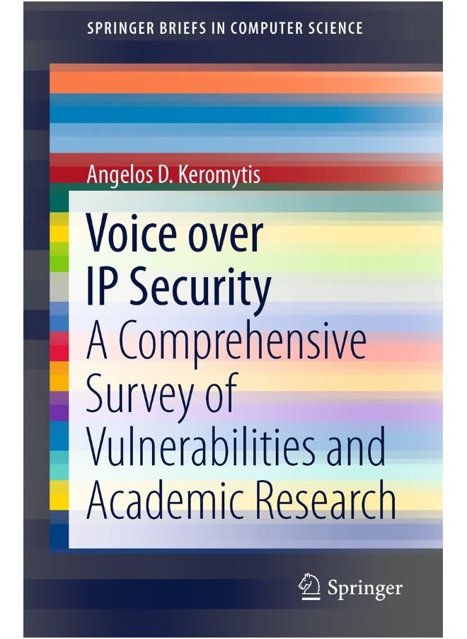 Voice over IP Security: A Comprehensive Survey of Vulnerabilities and Academic Research 