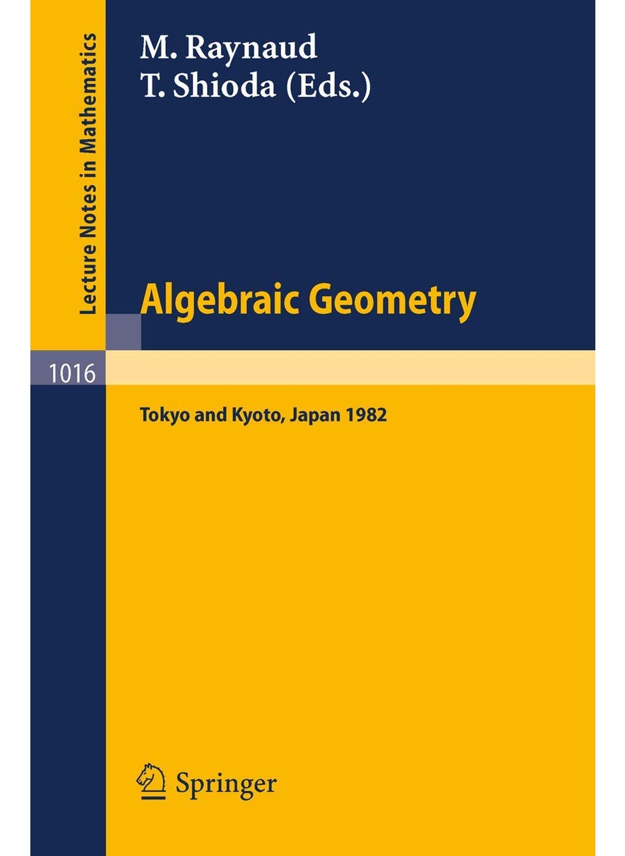 Algebraic Geometry: Proceedings of the Japan-France Conference Held at Tokyo and Kyoto, October 5 14, 1982 
