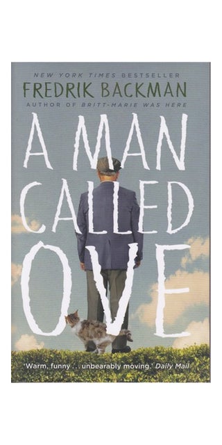 A Man Called Ove: The life-affirming bestseller that will brighten your day