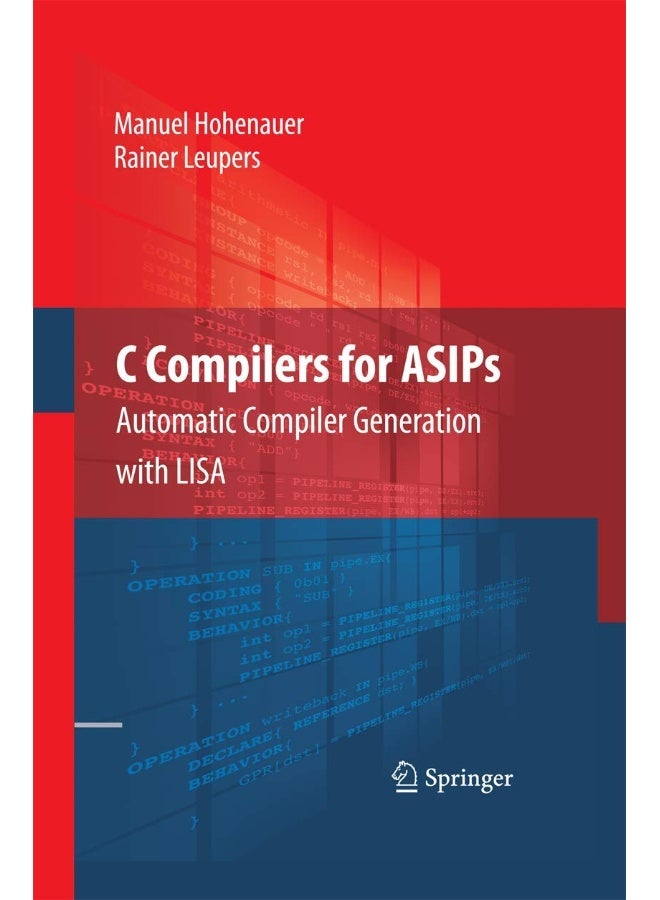 C Compilers for ASIPs: Automatic Compiler Generation with LISA