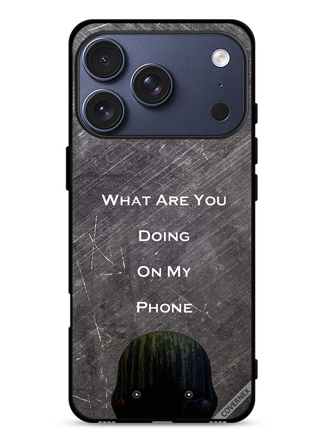 Covernex Apple iPhone 17 Pro Protective Case Cover What Are You Doing On My Phone - Image 1