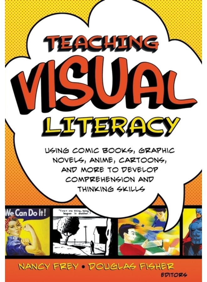 Teaching Visual Literacy Using Comic Books Graphic Novels Anime Cartoons and More to Develop Comprehension and Thinking Skills - Paperback