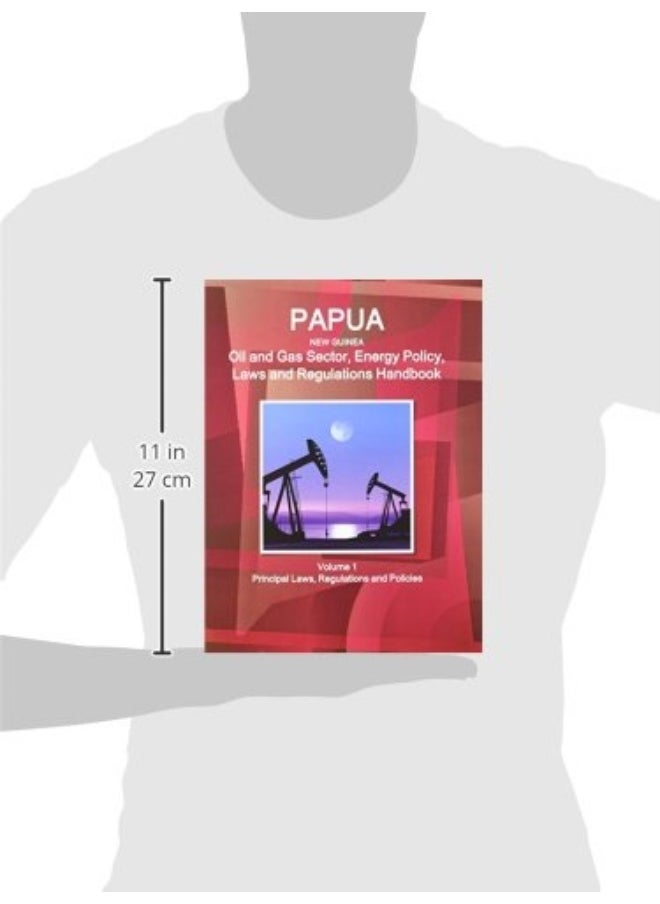 Papua New Guinea Oil and Gas Sector, Energy Policy, Laws and Regulations Handbook Volume 1 Principal Laws, Regulations and Policies  - Image 3
