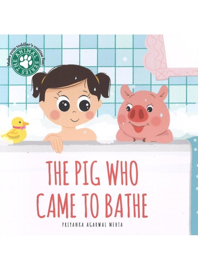 The Pig Who Came to Bathe - Hardback