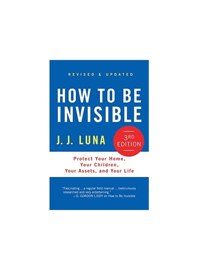 How To Be Invisible Protect Your Home Your Children Your Assets And Your Life