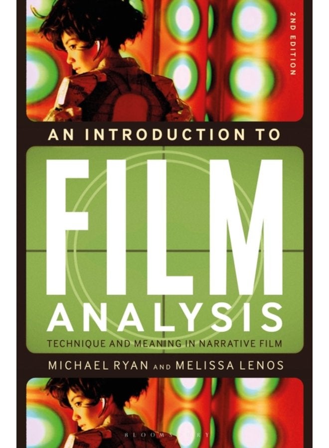 An Introduction to Film Analysis Technique and Meaning in Narrative Film - Paperback