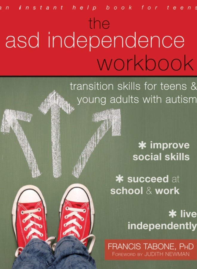The ASD Independence Workbook : Transition Skills for Teens and Young Adults with Autism