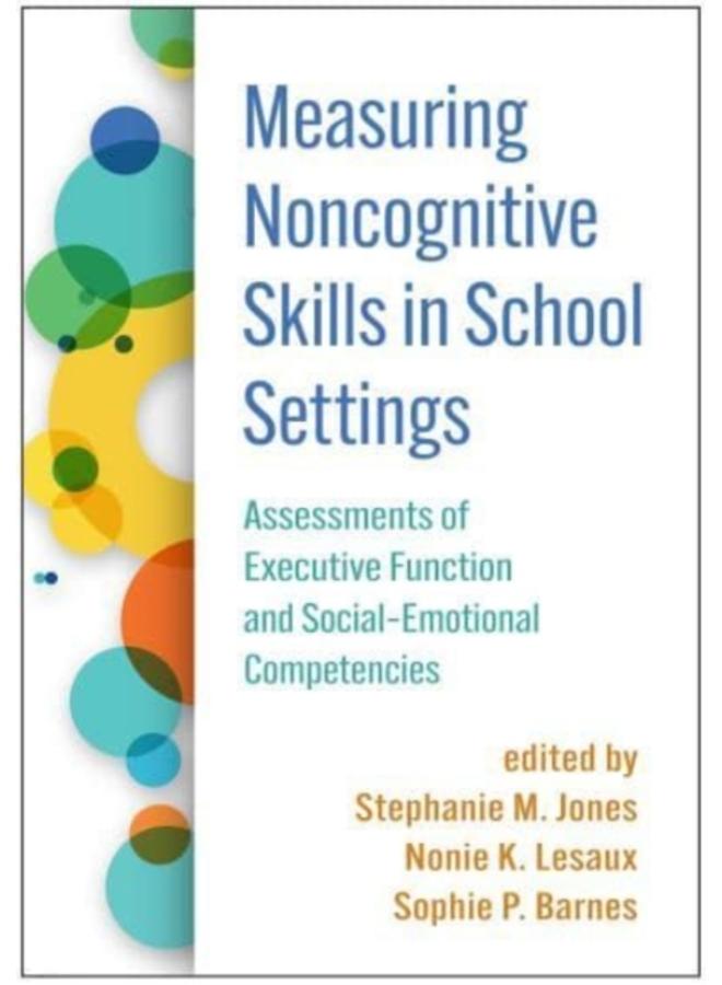 Measuring Noncognitive Skills in School Settings : Assessments of Executive Function and Social-Emotional Competencies