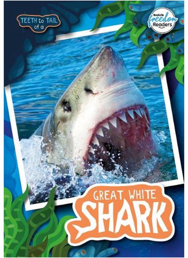 Teeth to Tail of a Great White Shark BookLife Freedom Readers - Non-Fiction 