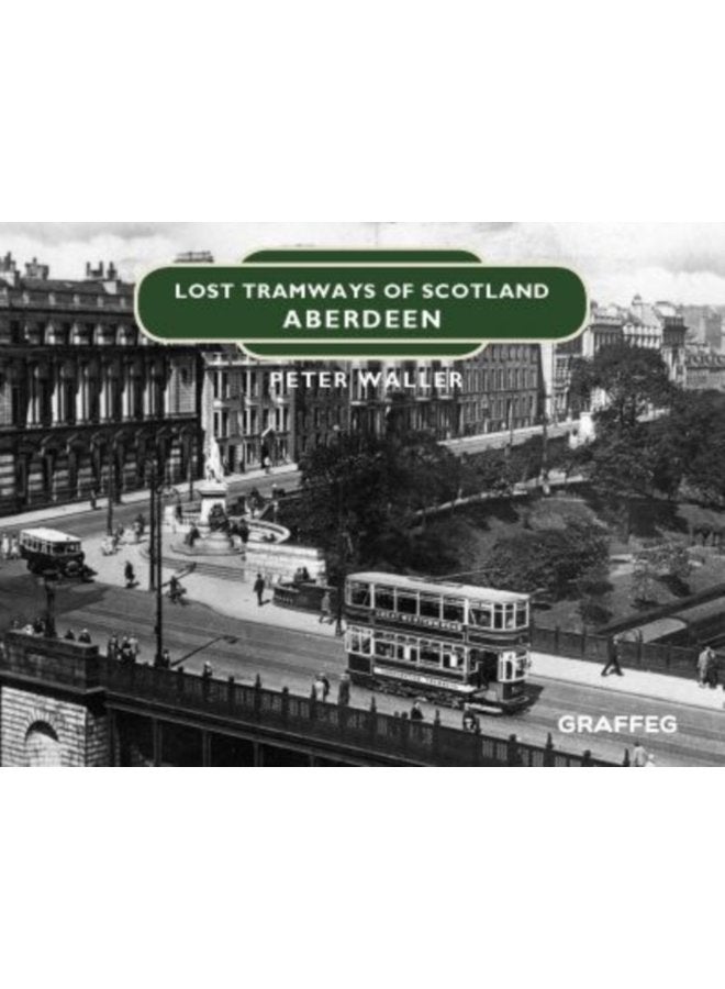 Lost Tramways of Scotland Aberdeen - Hardback