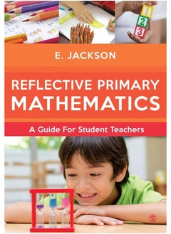 Reflective Primary Mathematics: A Guide for Student Teachers 