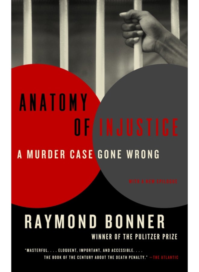 Anatomy of Injustice : A Murder Case Gone Wrong