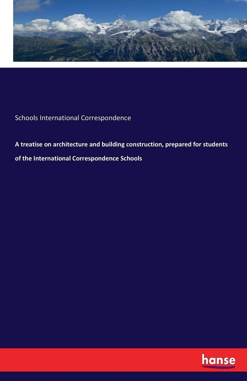 A treatise on architecture and building construction, prepared for students of the International Correspondence Schools - Image 1