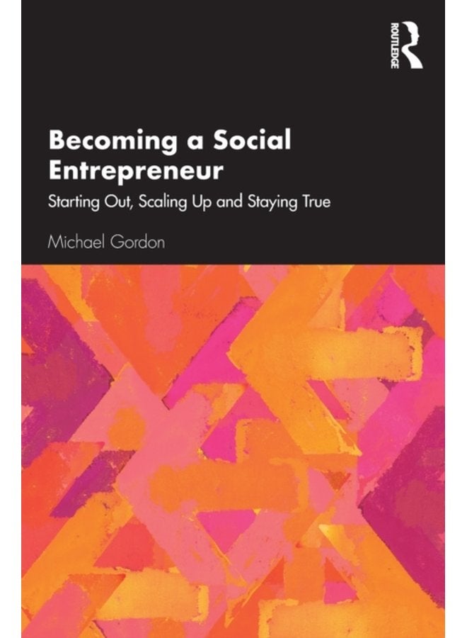 أن تصبح رائد أعمال اجتماعي: البداية، التوسع، والبقاء مخلصًا - غلاف ورقي