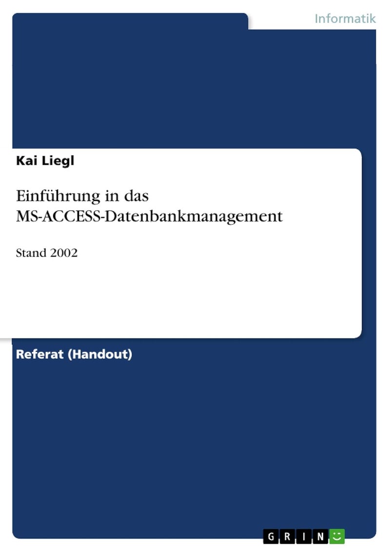 Einführung in das MS-ACCESS-Datenbankmanagement: Stand 2002