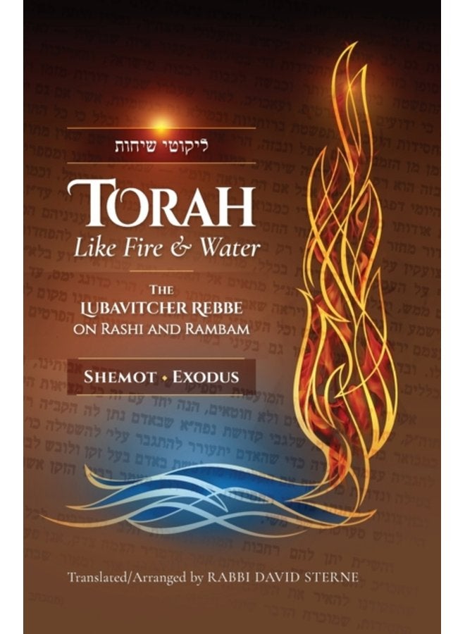 Torah like Fire and Water The Lubavitcher Rebbe on Rashi and Rambam 2 - Hardback