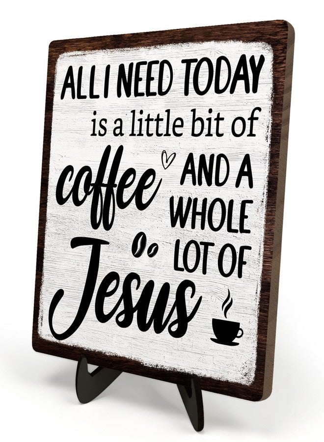 DMADNF Coffee Bar Plaque, Vintage Desk Decor for Home or Office,Cafe Bar Sign - All I Need Today is a Little Bit of Coffee and A Whole Lot of Jesus,Christian Kitchen Accessories 5.9x5.9IN(White-coffee) - Image 1