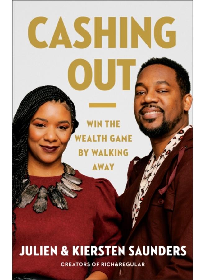 Cashing Out : Win the Wealth Game By Walking Away 