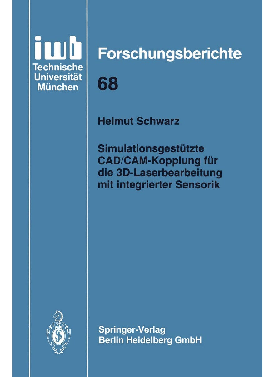 Simulationsgestutzte CAD/CAM-Kopplung Fur Die 3D-Laserbearbeitung Mit Integrierter Sensorik 