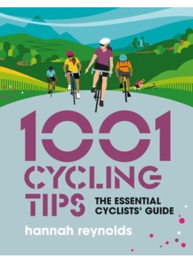1001 Cycling Tips The essential cyclists guide navigation fitness gear and maintenance advice for road cyclists mountain bikers gravel cyclists and more - Paperback
