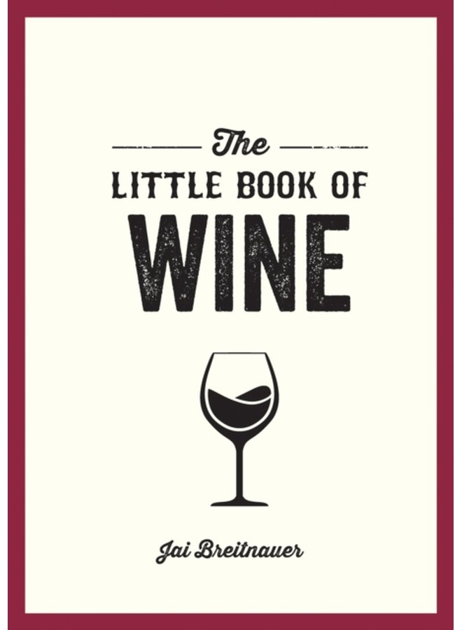 The Little Book of Wine A Pocket Guide to the Wonderful World of Wine Tasting History Culture Trivia and More - Paperback