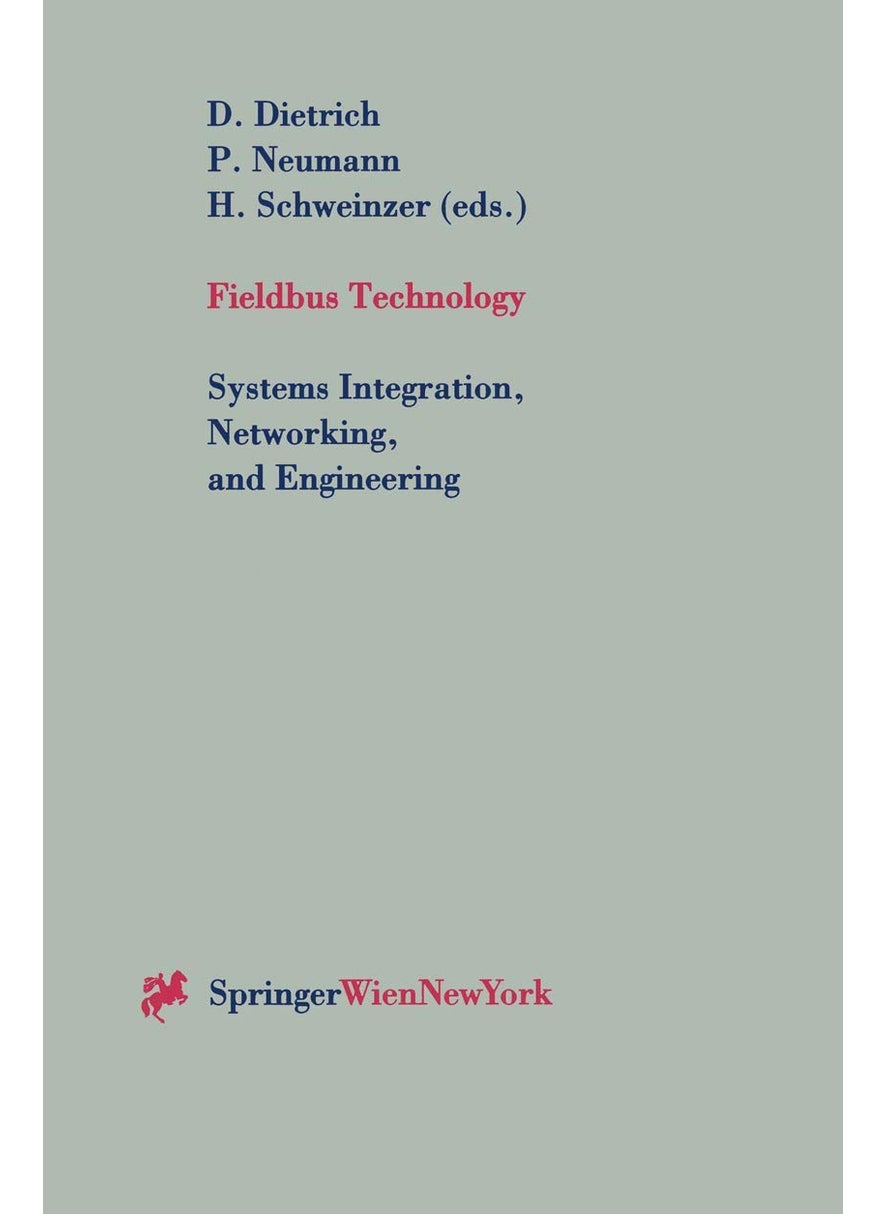 Fieldbus Technology: Systems Integration, Networking, and Engineering Proceedings of the Fieldbus Conference FeT'99 in Magdeburg, Federal Republic of Germany, September 23-24,1999 