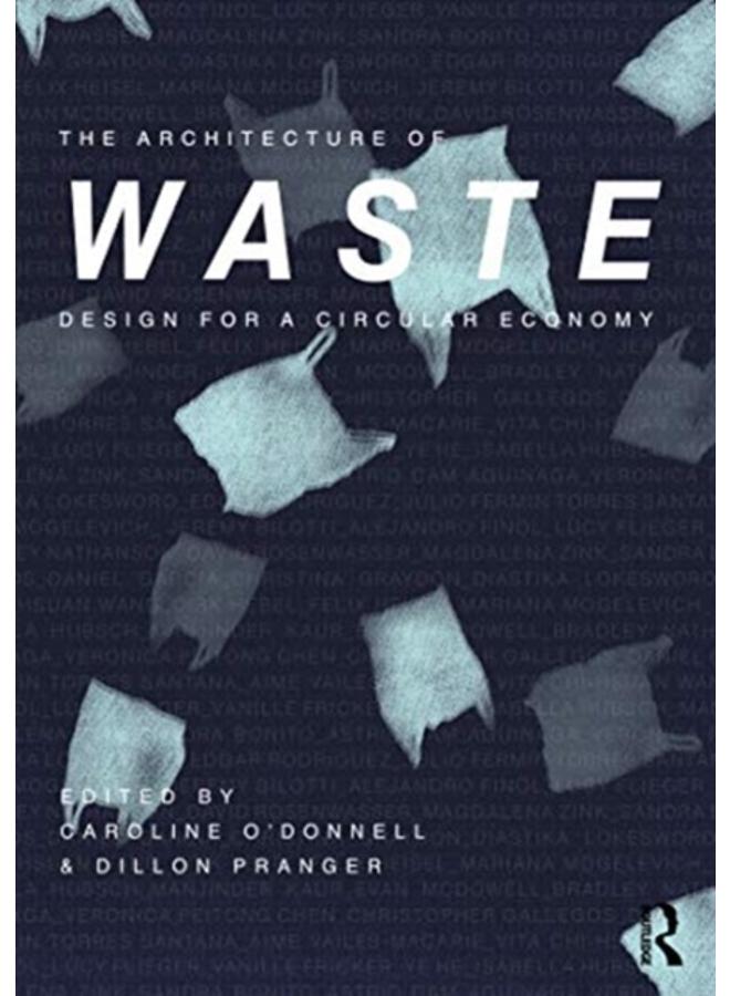 The Architecture of Waste : Design for a Circular Economy