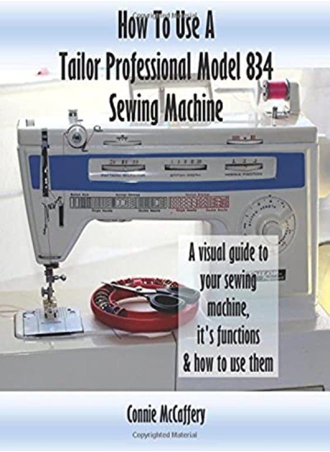How To Use A Tailor Professional Model 834 Sewing Machine 