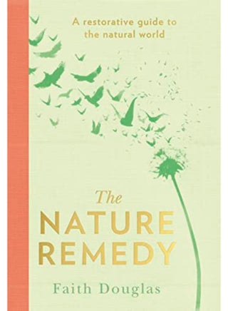 The Nature Remedy: A restorative guide to the natural world - pzsku/Z74C50B42C7964C8E8E05Z/45/1746228876/6733a6d8-eda1-4e94-84fa-7223937e740f