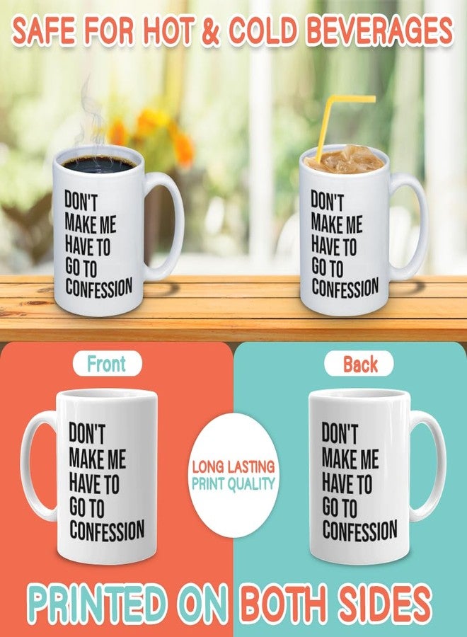 Bubble Hugs Catholic Coffee Mug 11 oz, Don't Make Me Have to Go to Confession Funny Catholic Bible Appreciation Sarcasm Priest Pastor Dad Father's Day, White - Image 3