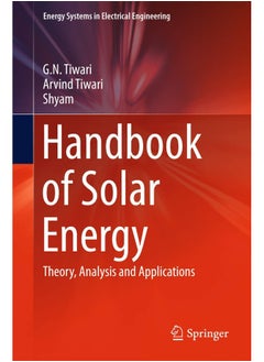 Handbook of Solar Energy: Theory, Analysis and Applications