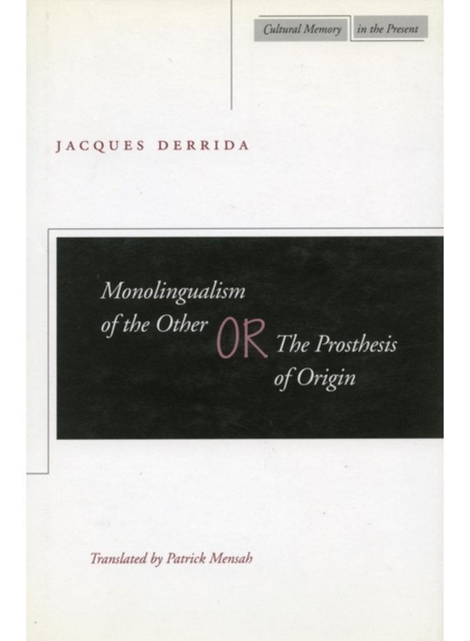 Monolingualism of the Other or The Prosthesis of Origin - Paperback